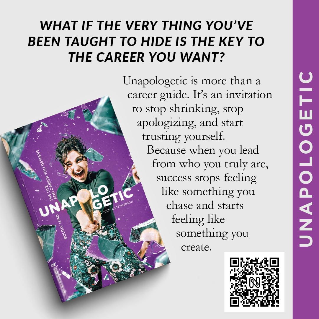 Unapologetic promo card — 'What if the very thing you've been taught to hide is the key to the career you want?'
